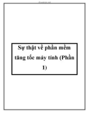 Sự thật về phần mềm tăng tốc máy tính