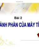 Tổng quan về máy vi tính - Bài 2