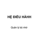 Bài giảng Hệ điều hành: Quản lý bộ nhớ