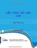 Bài giảng Cấu trúc dữ liệu và giải thuật: Cấu trúc dữ liệu cây - Bùi Tiến Lên