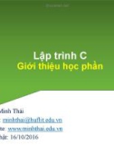 Bài giảng Lập trình C: Giới thiệu học phần - Trần Minh Thái