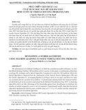 Phát triển giải thuật lai có sử dụng học máy để giải bài toán định tuyến xe Vehicle routing problems (VRP)