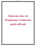 Cách chỉnh sửa video với Wondershare Vivideo bản quyền miễn phí