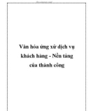 Văn hóa ứng xử dịch vụ khách hàng - Nền tảng của thành công