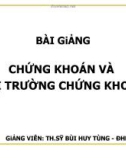 Bài giảng Chứng khoán và Thị trường chứng khoán - ThS. Bùi Huy Tùng