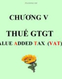 Bài giảng Chương V: Thuế giá trị gia tăng