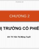 Bài giảng Thị trường chứng khoán: Chương 2 - TS. Trần Thị Mộng Tuyết