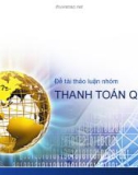 THUYẾT TRÌNH THANH TOÁN QUỐC TẾ