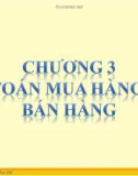 CHƯƠNG 3 KẾ TOÁN MUA HÀNG VÀ BÁN HÀNG