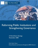 Reforming Public Institutions and Strengthening Governance: A World Bank Strategy November 2000