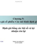 Chương 9: Định giá cổ phiếu: Các mô hình định giá (2) Định giá bằng các bội số và lợi nhuận còn lại