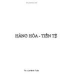 Bài giảng Hàng hóa - tiền tệ - ThS Lê Minh Tuấn