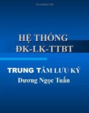 Thuyết trình Hệ thống đăng ký, lưu ký, thanh toán bù trừ - Dương Ngọc Tuấn