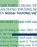 GIỚI THIỆU CHUNG VỀ NGÂN HÀNG THƯƠNG MẠI CỔ PHẦN NGOẠI THƯƠNG ViỆT NAM