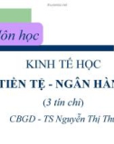 Bài giảng Kinh tế học tiền tệ - ngân hàng: Vấn đề 1 - TS Nguyễn Thị Thư