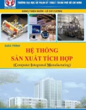 Giáo trình Hệ thống sản xuất tích hợp: Phần 1