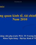 Bài giảng Tổng quan kinh tế, tài chính Việt Nam 2010 - PGS.TS. Trương Quang Thông