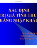 Bài giảng Xác định trị giá tính thuế hàng nhập khẩu - Th.S Vũ Thúy Hoài