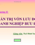 Bài giảng Quản trị tài chính doanh nghiệp ( Th.s Đinh Xuân Dũng) - Chương 2: Quản trị vốn lưu động doanh nghiệp bưu điện