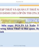 Bài tập Thuế và Quản lý thuế nâng cao dành cho lớp ôn thi CPA 2012 - PGS.TS Lê Xuân Trường