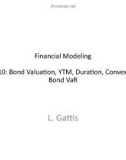 Lecture Financial modeling - Topic 10: Bond valuation, YTM, duration, convexity, and bond VaR