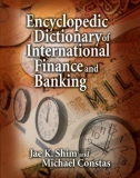 Encyclopedic Dictionary of International Finance and Banking