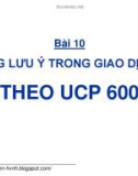 Bài giảng Thanh toán quốc tế trong ngoại thương: Bài 10 - GS.TS. Nguyễn Văn Tiến