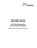 EMPLOYMENT ONTARIO EMPLOYMENT SERVICE 2012-2013 BUSINESS PLAN SERVICE PROVIDER GUIDELINES