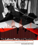 The Labour Party and Taxation - Richard Whiting