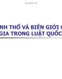 Bài giảng Lãnh thổ và biên giới quốc gia trong Luật quốc tế - ĐH Kinh tế TP.HCM