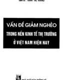 Nền kinh tế thị trường ở Việt Nam hiện nay và các vấn đề giảm nghèo: Phần 1