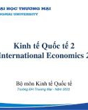 Bài giảng Kinh tế quốc tế 2 (International economics 2) - Chương 1: Lý thuyết về rào cản thương mại quốc tế