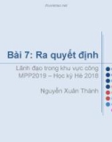 Bài giảng Lãnh đạo trong khu vực công - Bài 7: Ra quyết định