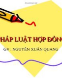 Bài giảng Pháp luật hợp đồng - GV. Nguyễn Xuân Quang