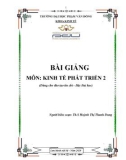 Bài giảng Kinh tế phát triển 2 (Bậc Đại học) - ĐH Phạm Văn Đồng