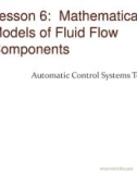 Lecture Automatic control systems technology - Lesson 6: Mathematical models of fluid flow components