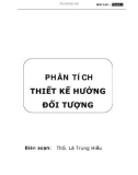 Bài giảng Phân tích thiết kế hướng đối tượng - ThS. Lê Trung Hiếu