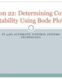 Lecture Automatic control systems technology - Lesson 22: Determining control stability using bode plots