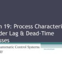 Lecture Automatic control systems technology - Lesson 19: Process characteristics-1st order lag and dead-time processes