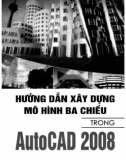 hướng dẫn xây dựng mô hình ba chiều trong autocad 2008: phần 1