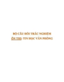 Bộ câu hỏi trắc nghiệm ôn thi Tin học văn phòng (Kèm theo đáp án)