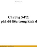 Bài giảng Kho dữ liệu và kinh doanh thông minh - Chương 5: Khai phá dữ liệu trong kinh doanh (P2)