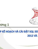 Bài giảng Kiến trúc cài đặt cơ sở dữ liệu - Chương 1: Lập kế hoạch và cài đặt SQL server 2012 và 2008