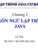 Bài giảng Lập trình java cơ bản: Chương 2 - Lê Tân