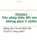 Chng 4: Các phép biên đổi trong không gian 3 chiều-Ths.Vũ Minh Yến