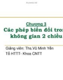 Chng 3: Các phép biên đổi trong không gian 2 chiều-Ths.Vũ Minh Yến