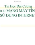 Bài giảng Tin học đại cương: Phần 4 - Mạng máy tính sử dụng Internet