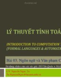 Bài giảng Lý thuyết tính toán: Bài 03 - Nguyễn Ngọc Tú