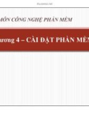 Bài giảng Nhập môn công nghệ phần mềm - Chương 4: Cài đặt phần mềm