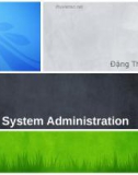 Bài giảng Quản trị Linux: Basic system administration - Đặng Thanh Bình